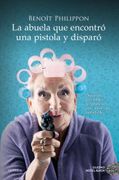 La Abuela que Encontró una Pistola y Disparó (in Spanish)