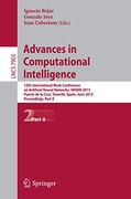 Advances in Computational Intelligence: 12Th International Work-Conference on Artificial Neural Networks, Iwann 2013, Puerto de la Cruz, Tenerife,. Computer Science and General Issues) (en Inglés)