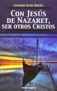 Con jesús de nazaret, ser otros cristos (Teología)