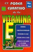 El Poder Curativo de la Vitamina e = the Healing Power of Vitamin e