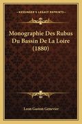 Monographie Des Rubus Du Bassin De La Loire (1880) (en Francés)