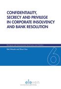 Confidentiality, Secrecy and Privilege in Corporate Insolvency and Bank Resolution: Volume 6 (en Inglés)