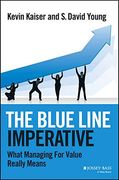 The Blue Line Imperative: What Managing For Value Really Means (en Inglés)