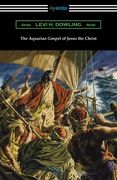 The Aquarian Gospel of Jesus the Christ (en Inglés)