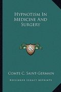 hypnotism in medicine and surgery (en Inglés)