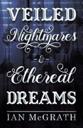 Veiled Nightmares and Ethereal Dreams (en Inglés)