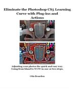 eliminate the photoshop cs5 learning curve with plug-ins and actions