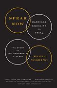 Speak Now: Marriage Equality on Trial: The Story of Hollingsworth v. Perry (en Inglés)