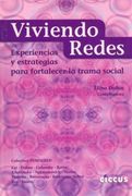 Viviendo Redes: Experiencias y Estrategias Para Fortalecer la Trama Social (in Spanish)