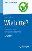 Wie Bitte? Kommunikation in Gesundheitsberufen (en Alemán)