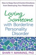 Loving Someone with Borderline Personality Disorder: How to Keep Out-Of-Control Emotions from Destroying Your Relationship (en Inglés)
