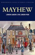london labour and the london poor - henry mayhew - wordsworth editions ltd