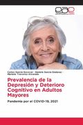 Prevalencia de la Depresion y Deterioro Cognitivo en Adultos Mayores