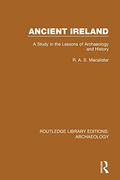 Ancient Ireland: A Study in the Lessons of Archaeology and History (en Inglés)