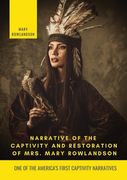 Narrative of the Captivity and Restoration of Mrs. Mary Rowlandson (en Inglés)