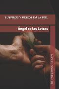 Suspiros y Deseos en la Piel: Ángel de las Letras (in Spanish)