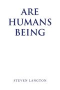 Are Humans Being (en Inglés)