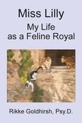Miss Lilly: My Life as a Feline Royal (en Inglés)