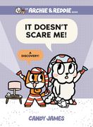 It Doesn'T Scare Me! A Discovery! (an Archie & Reddie Book) (en Inglés)