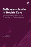 Self-Determination in Health Care: A Property Approach to the Protection of Patients' Rights (en Inglés)