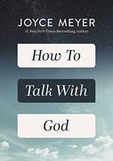 How to Talk With god
