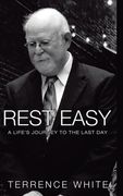 Rest Easy: A Life's Journey to the Last Day (en Inglés)