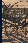 The Country Guide - Vol 79 - Dec \u000a1960 (en Inglés)