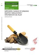 Manual. Supervisión y Manejo de Máquinas, Equipos e Instalaciones y Organización del Taller (Uf0029/Mf0009_3). Certificados de Profesionalidad. Jardinería y Restauración del Paisaje (Agao0308) (in Spanish)