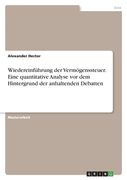 Wiedereinführung der Vermögenssteuer. Eine quantitative Analyse vor dem Hintergrund der anhaltenden Debatten (en Alemán)