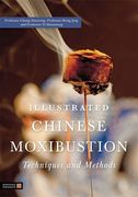 Illustrated Chinese Moxibustion Techniques and Methods (en Inglés)