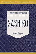 Sashiko Handy Pocket Guide: 27 Designs, Tips & Tricks for Successful Stitching (en Inglés)