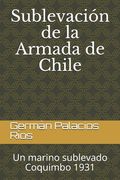 Sublevación de la Armada de Chile: Un Marino Sublevado. Coquimbo 1931