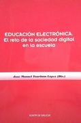 Educacion Electronica: El Reto de la Sociedad Digital en la Escue la