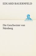Die Geschwister von Nürnberg (TREDITION CLASSICS) (German Edition)