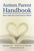 Autism Parent Handbook: Beginning With the end Goal in Mind (en Inglés)
