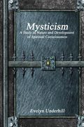 Mysticism: A Study in Nature and Development of Spiritual Consciousness (en Inglés)
