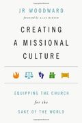 creating a missional culture: equipping the church for the sake of the world (en Inglés)