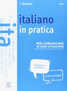 Italiano in Pratica. Livello A1-A2. Libro. Libro + Video Online (en Italiano)