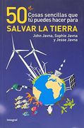 50 Cosas sencillas que tu puedes hacer para salvar la tierra / The New 50 Simple Things Kids Can Do to Save the Earth (Spanish Edition)