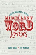 Miscellany for Word Lovers (en Inglés)