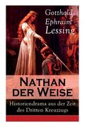 Nathan der Weise: Historiendrama aus der Zeit des Dritten Kreuzzugs: Bitte um religiöse Toleranz in Jerusalem