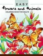 Easy Flowers and Animals Coloring book: An Adult coloring Book (en Inglés)