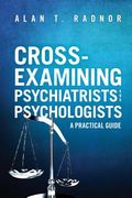 Cross-Examining Psychiatrists and Psychologists: A Practical Guide (en Inglés)