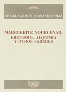 Marguerite yourcenar - erotismo, alquimia y otros saberes (Ensayo (devenir))