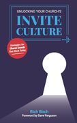 Unlocking Your Church's Invite Culture: Strategies for Church Growth That Work Today (en Inglés)