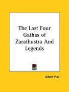 the last four gathas of zarathustra and legends