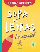 Sopa de letras en español: Sopa de letras para niños de 6 en adelante, palabras en español. Es un pasatiempo divertido donde nuestros peques apre