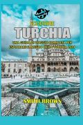 Scoprire Turchia: Una Guida Di Viaggio Completa Per Esplorare Il Meglio Della Turchia 2024 (en Italiano)