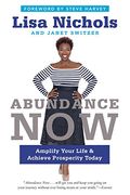 Abundance Now: Amplify Your Life & Achieve Prosperity Today (en Inglés)
