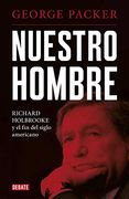 Nuestro Hombre: Richard Holbrooke y el fin del Siglo Americano